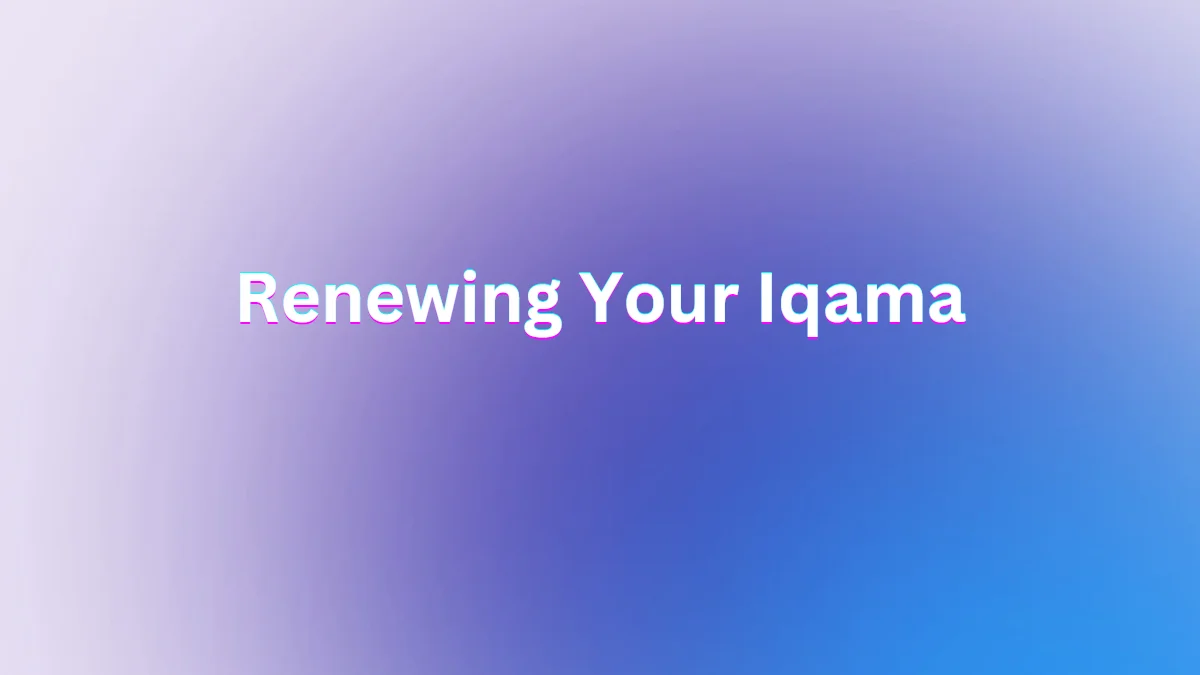Renewing Your Iqama